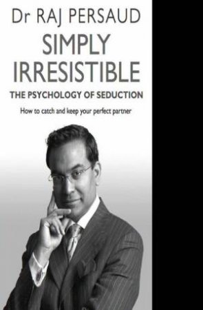 Simply Irresistible by Dr Raj Persaud