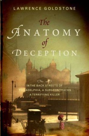 Anatomy Of Deception by Lawrence Goldstone