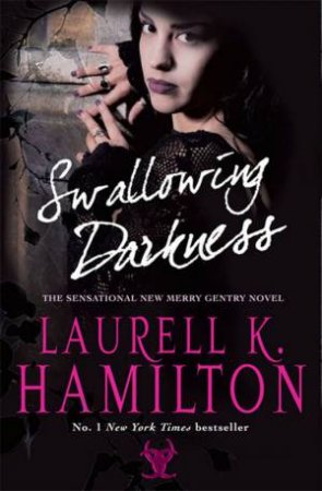 Swallowing Darkness by Laurell K Hamilton