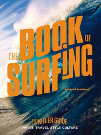 The Book Of Surfing by Michael Fordham