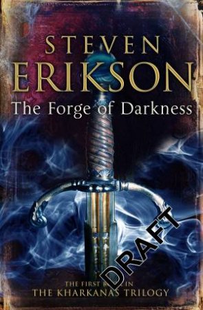 Forge of Darkness by Steven Erikson