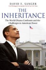 Inheritance The World Obama Confronts and the Challenges to American Power