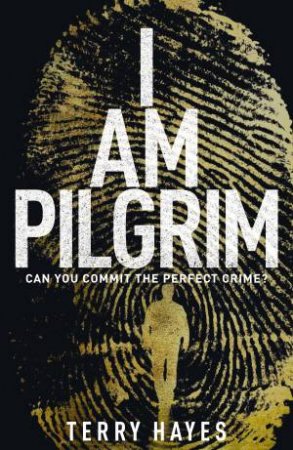 I Am Pilgrim by Terry Hayes