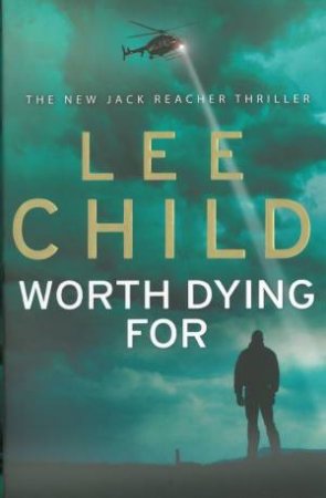 Worth Dying For by Lee Child