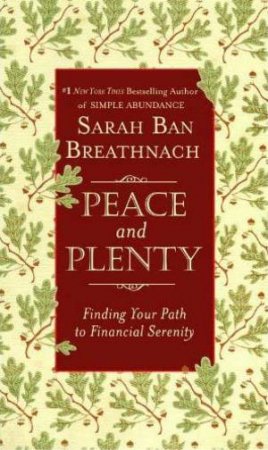 Peace And Plenty by Sarah Ban Breathnach
