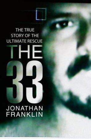 The 33 by Jonathan Franklin