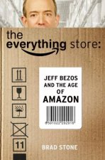 The Everything Store Jeff Bezos and the Age of Amazon