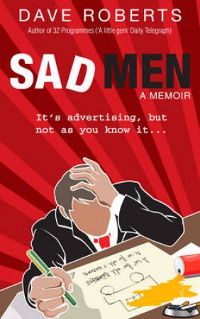 Sad Men by Dave Roberts