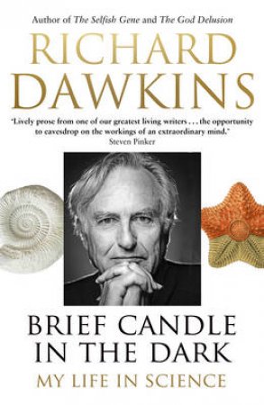 Brief Candle in the Dark My Life in Science by Richard Dawkins
