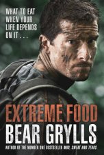 Extreme Food  What to eat when your life depends on it