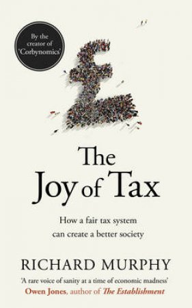 The Joy of Tax by Richard Murphy