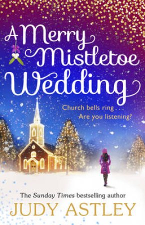 A Merry Mistletoe Wedding by Judy Astley