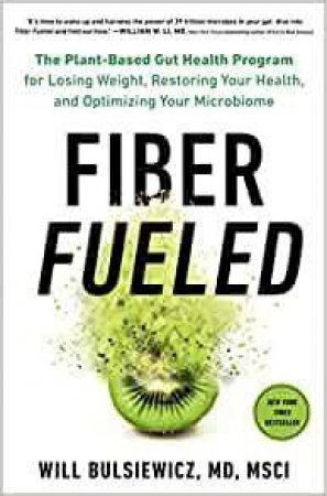 Fiber Fueled by Will Bulsiewicz MD