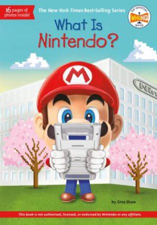 What Is Nintendo? by Gina Shaw
