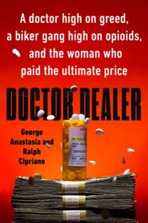 Doctor Dealer by George Anastasia & Ralph Cipriano