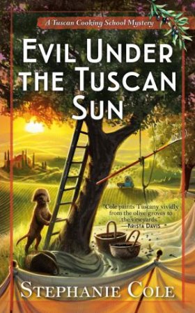 Evil Under The Tuscan Sun by Stephanie Cole