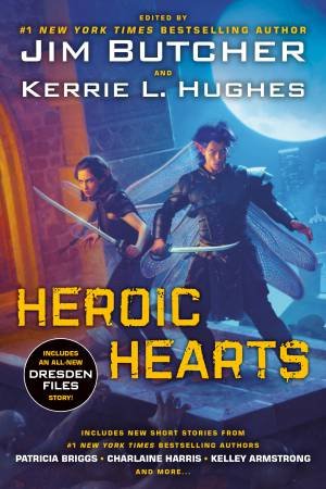 Heroic Hearts by Jim Butcher & Kerrie L. Hughes