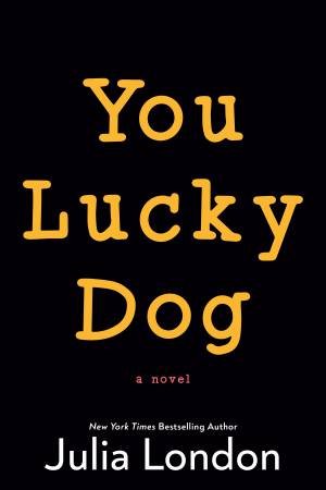You Lucky Dog by Julia London