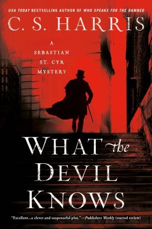 What The Devil Knows by C. S. Harris