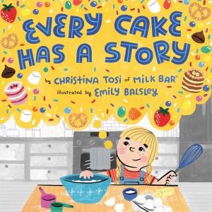 Every Cake Has A Story by Christina Tosi