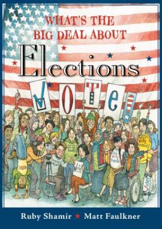 What's The Big Deal About Elections by Ruby Shamir