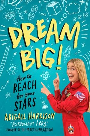 Dream Big! by Abigail Harrison