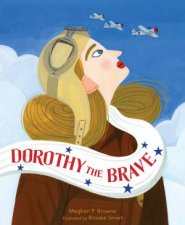 Dorothy The Brave
