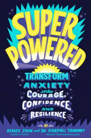 Superpowered by Renee Jain & Dr. Shefali Tsabary