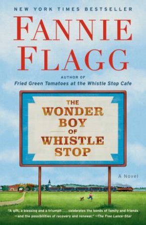 The Wonder Boy Of Whistle Stop by Fannie Flagg