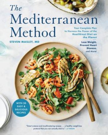 The Mediterranean Method by Steven Masley M.D.