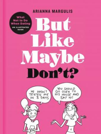 But Like Maybe Don't by Arianna Margulis