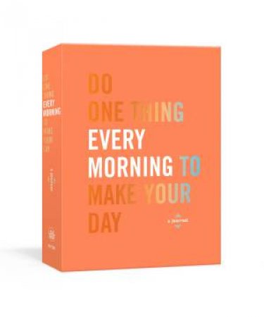 Do One Thing Every Morning To Make Your Day by Robie Rogge & Dian G. Smith
