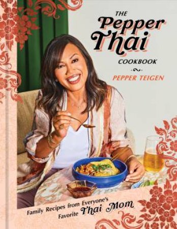 The Pepper Thai Cookbook by Pepper Teigen
