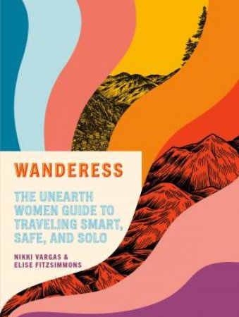 Wanderess by Elise Fitzsimmons & Nikki Vargas