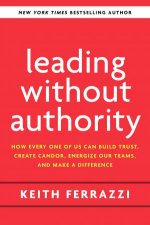Leading Without Authority Reinvent Collaboration And Transforming Our Teams