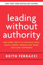 Leading Without Authority Reinvent Collaboration And Transforming Our Teams