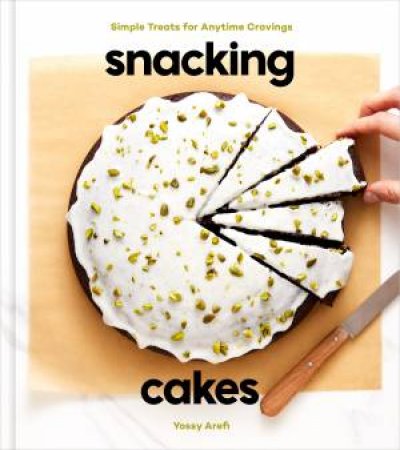 Snacking Cakes by Yossy Arefi