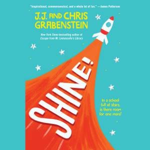 Shine! by Chris Grabenstein & J.J. Grabenstein