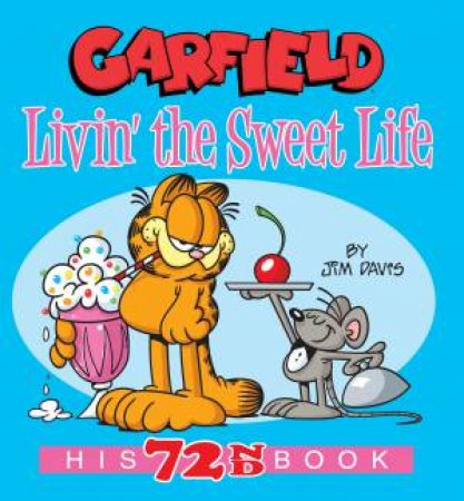 Garfield Livin' The Sweet Life by Jim Davis