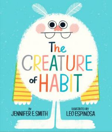 The Creature Of Habit by Jennifer E. Smith
