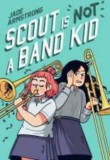 Scout Is Not A Band Kid