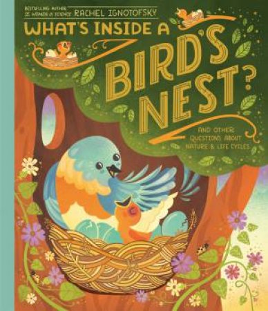 What's Inside A Bird's Nest? by Rachel Ignotofsky