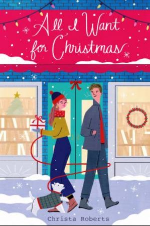 All I Want For Christmas by Christa Roberts