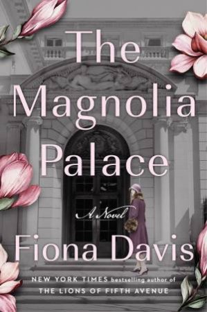 The Magnolia Palace by Fiona Davis