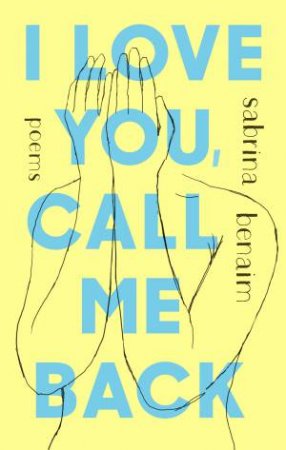 I Love You, Call Me Back by Sabrins Benaim