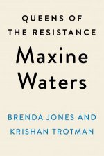 Queens Of Tthe Resistance Maxine Waters