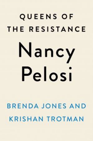 Queens Of The Resistance: Nancy Pelosi by Brenda Jones & Krishan Trotman
