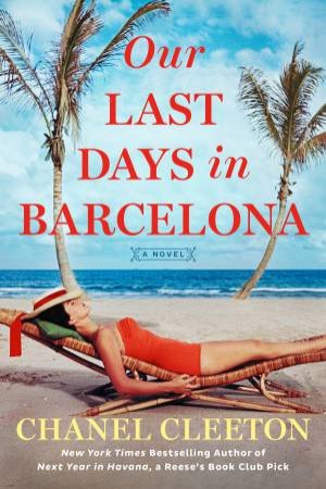 Our Last Days In Barcelona by Chanel Cleeton