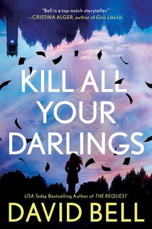 Kill All Your Darlings by David Bell