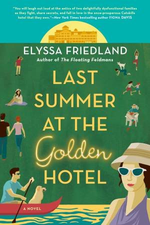 Last Summer At The Golden Hotel by Elyssa Friedland
